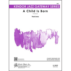         Child Is Born, A - Thad Jones / Arr. Thad Jones
    