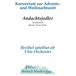         Andachtsjodler - Traditional / Arr. Franz Watz
    
