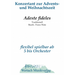         Adeste fideles - Traditional / Arr. Franz Watz
    