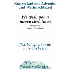         We wish you a merry christmas - Traditional / Arr. Franz Watz
    