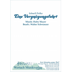         Eine Vergnügungsfahrt - Huby Mayer / Arr. Walter Schwanzer
    