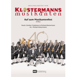         Auf zum Musikantenfest (Polka - Günther Friedmann / Arr. Michael Klostermann
    
