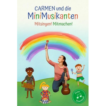 Carmen und die MiniMusikanten: Mitsingen! Mitmachen!