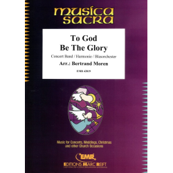         To God Be The Glory - Bertrand Moren / Arr. Bertrand Moren
    