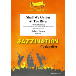         Shall We Gather At The River - Robert Lowry / Arr. Jirka Kadlec
    