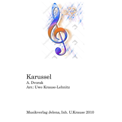         Karussel - Antonin Dvorak / Arr. Uwe Krause-Lehnitz
    