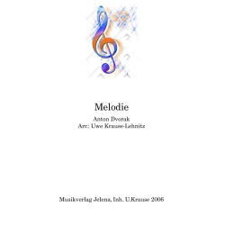         Melodie - Antonin Dvorak / Arr. Uwe Krause-Lehnitz
    
