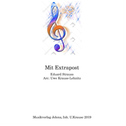         Mit Extrapost - Eduard Strauß (Strauss) / Arr. Uwe Krause-Lehnitz
    