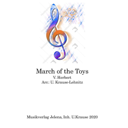         March of the Toys - Victor Herbert / Arr. Uwe Krause-Lehnitz
    