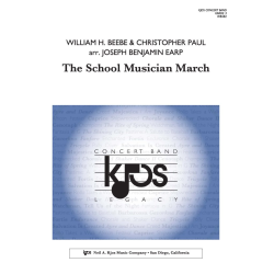         School Musician March - New Edition - William H. Beebe & Christoper Paul / Arr. Joseph Benjamin Earp
    