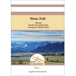         Neue Zeit - Maximilian Bair / Arr. Michael Kuhn
    
