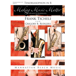         Making Music Matter - Book 2 (deutsch) - Tenorsaxophon in B - Frank Ticheli / Arr. Gregory B. Rudgers
    