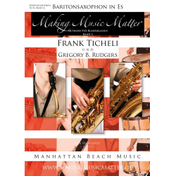         Making Music Matter - Book 2 (deutsch) - Baritonsaxophon in Es - Frank Ticheli / Arr. Gregory B. Rudgers
    