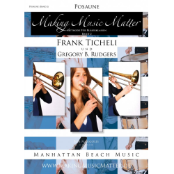         Making Music Matter - Book 2 (deutsch) - Posaune - Frank Ticheli / Arr. Gregory B. Rudgers
    