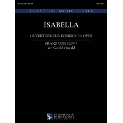         Isabella - Ouvertüre zur komischen Operette - Franz von Suppé / Arr. Gerald Oswald
    