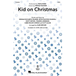         Kid On Christmas (SATB) - Meghan Elisabeth Trainor & Kevin Paul Kadish / Arr. Mark Brymer
    