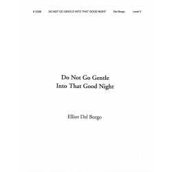         Do Not Go Gentle Into That Good Night - Elliot Del Borgo
    