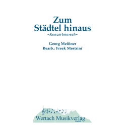         Zum Städtel hinaus - Georg Meissner / Arr. Freek Mestrini
    