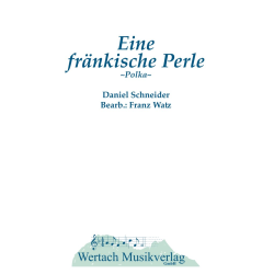         Eine fränkische Perle - Daniel Schneider / Arr. Franz Watz
    