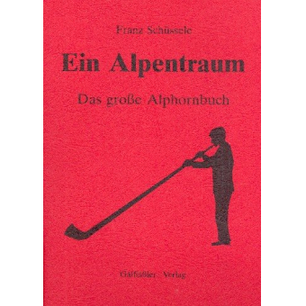 Ein Alpentraum - Das große Alphornbuch