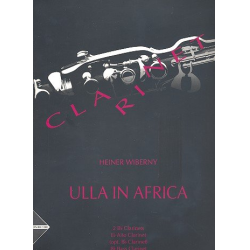         Ulla in Africa  für Klarinettenquartett - Heiner Wiberny
    