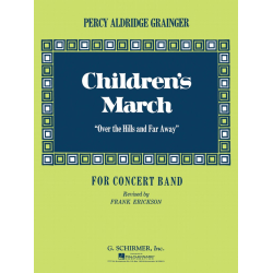         Children's March (Over the Hills and Far Away) - Percy Aldridge Grainger / Arr. Frank Erickson
    