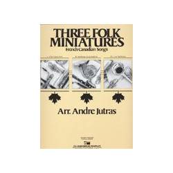         Three Folk Miniatures - Andre Jutras
    