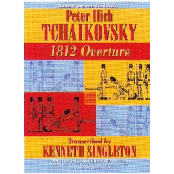         Overture 1812 op. 45 - Piotr Ilich Tchaikowsky (Pyotr Peter Ilyich Iljitsch Tschaikovsky) / Arr. Kenneth Singleton
    