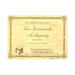         Zur Feierstunde / Lobgesang - Franz Watz
    