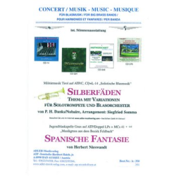         Silberfäden (Solo für Trompete) / Spanische Fantasie - Hart Pease Danks / Arr. Siegfried Somma
    
