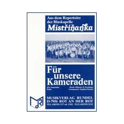         Für unsere Kameraden (Pro kameradá) - Miloslav R. Prochazka / Arr. Siegfried Rundel
    