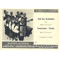         Auf der Autobahn / Feuerwehr - Polka (kleine Besetzung) - Slavko Avsenik / Arr. Jan Prokop
    