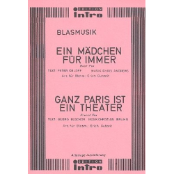         Ein Mädchen für immer / Ganz Paris ist ein Theater - Christian Bruhn / Arr. Erich Gutzeit
    