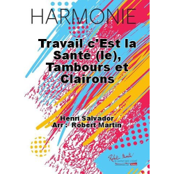         Travail c'Est la Santé (le), Tambours et Clairons - Salvador / Arr. Robert Martin
    