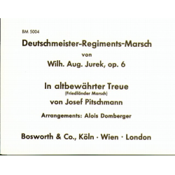         Deutschmeister Regiments Marsch / In altbewährter Treue - Wilhelm August Jurek / Arr. Alois Domberger
    
