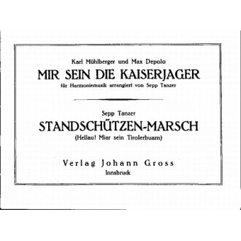 Mir sein die Kaiserjäger (Kaiserjager) / Standschützen-Marsch (Hellau! Miar sein Tirolerbuam)
