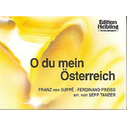         O Du mein Österreich, Marsch - Franz von Suppé / Arr. Sepp Tanzer
    