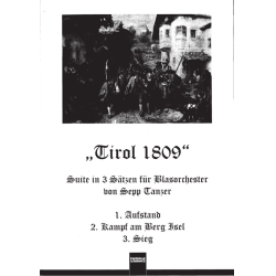         Tirol 1809 (Suite in 3 Sätzen) - Konzertformat - Sepp Tanzer
    