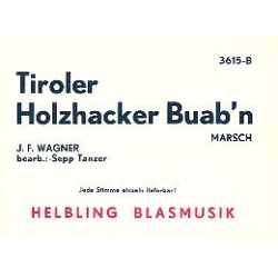        Tiroler Holzhacker Buab'n (Marsch) - Josef Franz Wagner / Arr. Sepp Tanzer
    