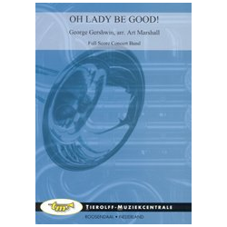         Oh Lady be Good - George Gershwin / Arr. Art Marshall
    