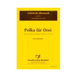         Polka für Drei  (Solo für Flg., Tenh., Tuba) - Karel Belohoubek
    