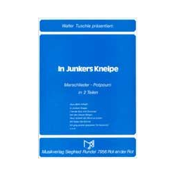        In Junkers Kneipe  (Marschlieder-Potpourri) - Diverse / Arr. Walter Tuschla
    
