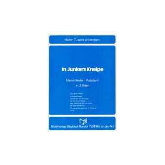 In Junkers Kneipe  (Marschlieder-Potpourri)