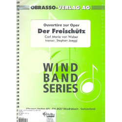         Der Freischütz (Ouvertüre) - Carl Maria von Weber / Arr. Stephan Jaeggi
    