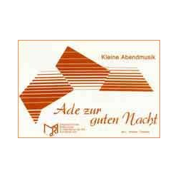         Ade zur guten Nacht (Kleine Abendmusik) - Walter Tuschla
    
