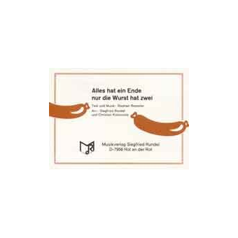 Alles hat ein Ende, nur die Wurst hat zwei