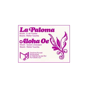 Aloha Oe / La Paloma