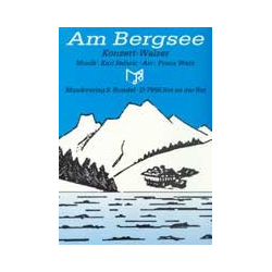         Am Bergsee - Karl Safaric / Arr. Franz Watz
    