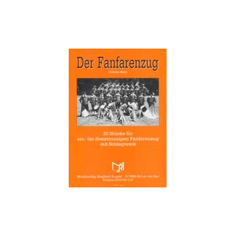 Der Fanfarenzug (20 Stücke f. 1-3stimm. Zug)