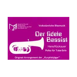         Der Fidele Bassist (Solo f. Tuba) - Hans Rückauer
    